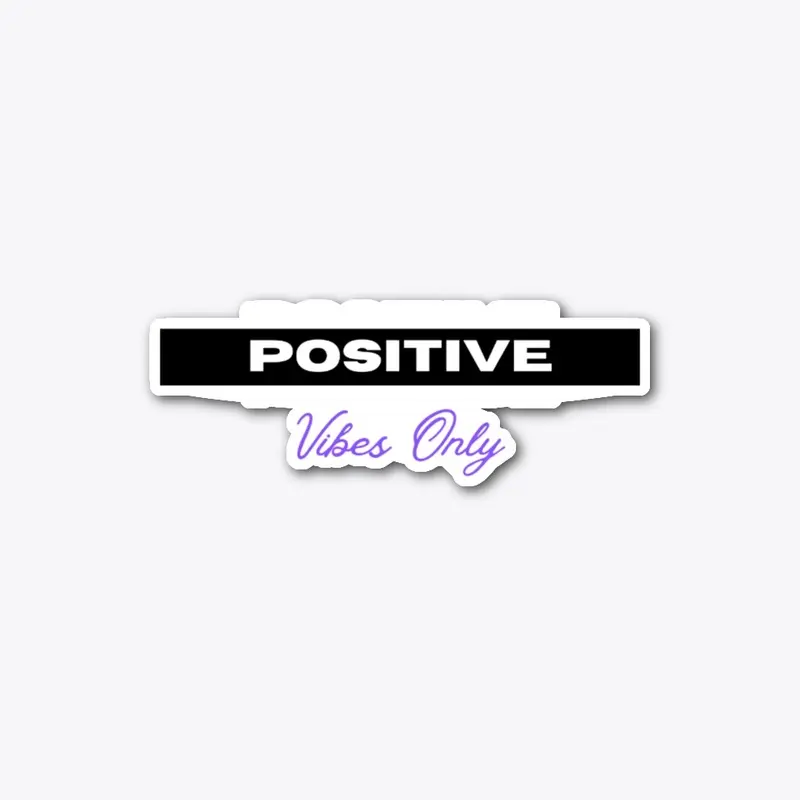 POSITIVE VIBES ONLY 